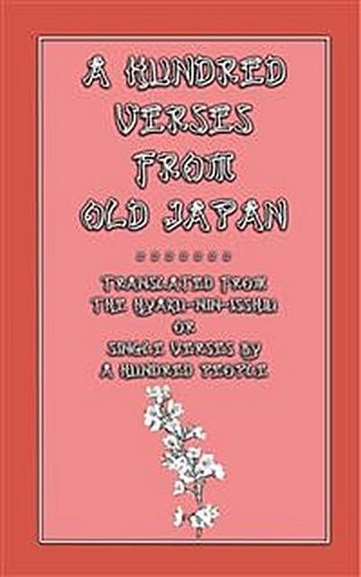 A HUNDRED VERSES FROM OLD JAPAN - 100 verses with notes from the Hyaku-nin-isshiu