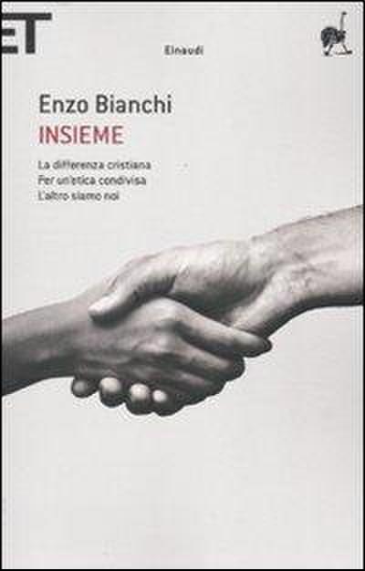 Insieme: La differenza cristiana-Per un’etica condivisa-L’altro siamo noi