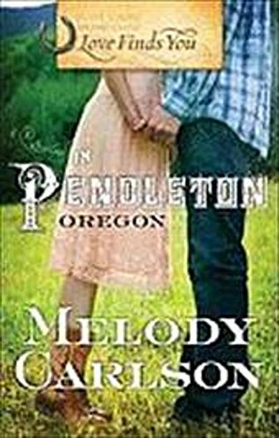 Carlson, M: LOVE FINDS YOU IN PENDLETON OR