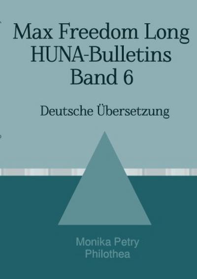 Max Freedom Long, HUNA-Bulletins, Band 6 (1953)