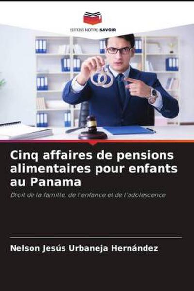 Cinq affaires de pensions alimentaires pour enfants au Panama