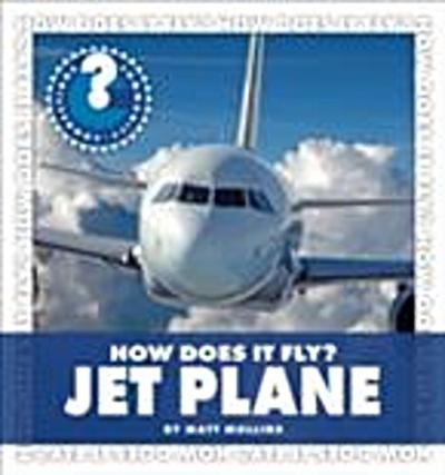 How Does It Fly? Jet Plane