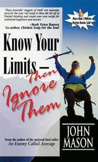 Know Your Limits - Then Ignore Them
