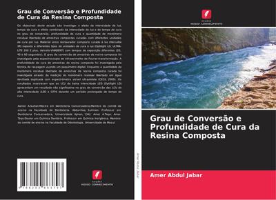 Grau de Conversão e Profundidade de Cura da Resina Composta