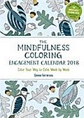 The Mindfulness Coloring Engagement Calendar 2018: Color Your Way to Calm Week by Week