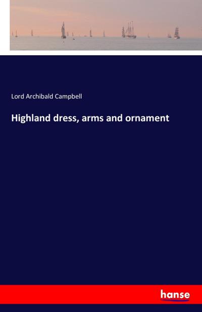 Highland dress, arms and ornament
