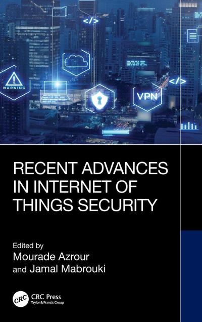 Recent Advances in Internet of Things Security