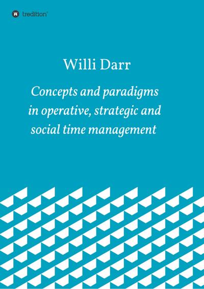 Concepts and paradigms in operative, strategic and social time management