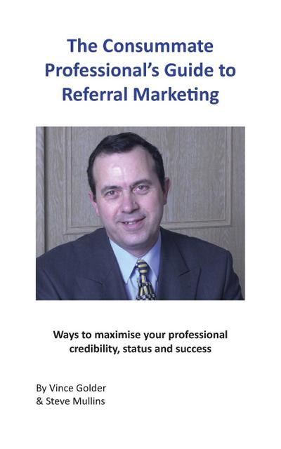 The Consummate Professional’s Guide to Referral Marketing