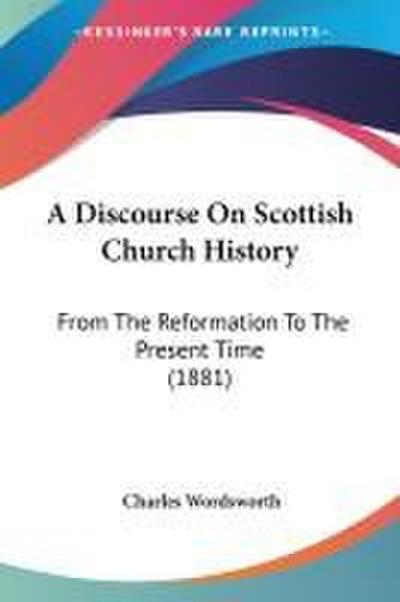 A Discourse On Scottish Church History