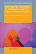 Interrogating Conceptions of "Vulnerable Youth" in Theory, Policy and Practice