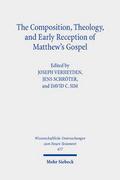 The Composition, Theology, and Early Reception of Matthew’s Gospel