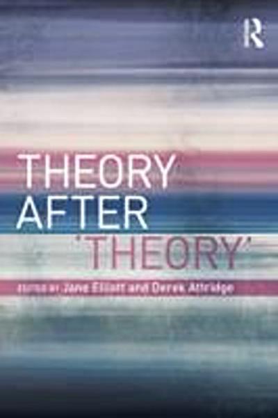 Theory After ’’Theory’’