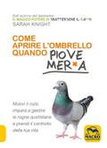 Come Aprire l’Ombrello quando Piove Mer*a