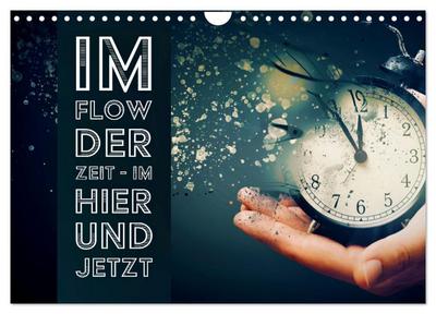 Im Flow der Zeit - im Hier und Jetzt (Wandkalender 2026 DIN A4 quer), CALVENDO Monatskalender