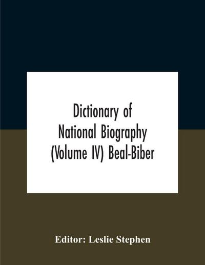 Dictionary Of National Biography (Volume Iv) Beal-Biber