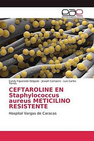 CEFTAROLINE EN Staphylococcus aureus METICILINO RESISTENTE