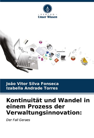 Kontinuität und Wandel in einem Prozess der Verwaltungsinnovation: