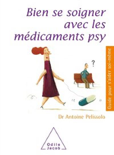 Bien se soigner avec les medicaments psy