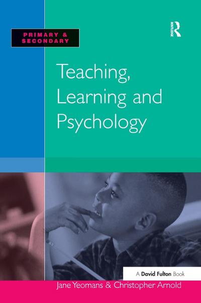 Teaching, Learning and Psychology