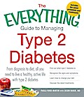 The Everything Guide to Managing Type 2 Diabetes