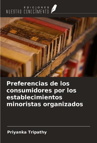 Preferencias de los consumidores por los establecimientos minoristas organizados