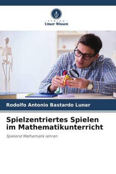 Spielzentriertes Spielen im Mathematikunterricht