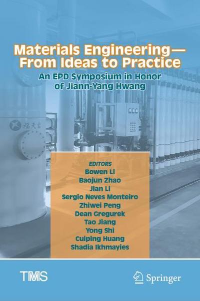 Materials EngineeringFrom Ideas to Practice: An EPD Symposium in Honor of Jiann-Yang Hwang