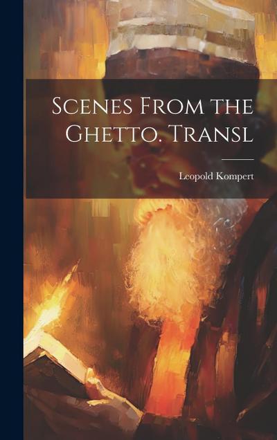Scenes From the Ghetto. Transl