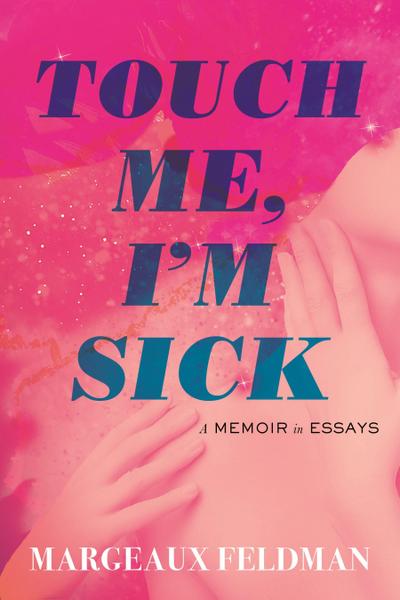 Touch Me, I’m Sick