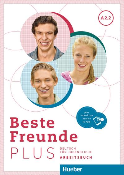 Beste Freunde PLUS A2.2: Deutsch für Jugendliche .Deutsch als Fremdsprache / Arbeitsbuch plus interaktive Version