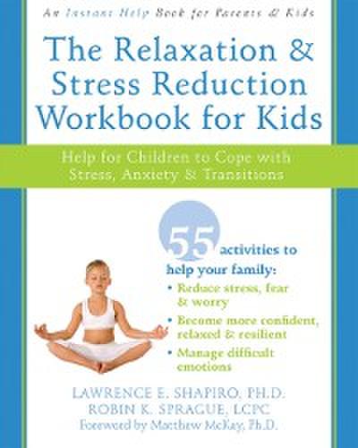 Relaxation and Stress Reduction Workbook for Kids
