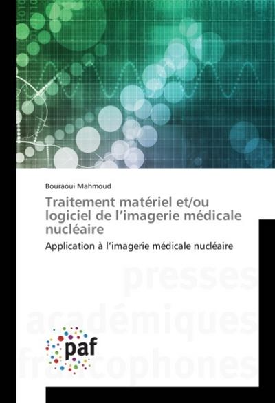 Traitement matériel et/ou logiciel de limagerie médicale nucléaire