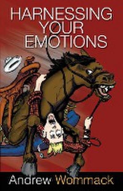Harnessing Your Emotions