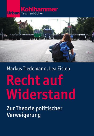 Recht auf Widerstand: Zur Theorie politischer Verweigerung (Urban-Taschenbücher)