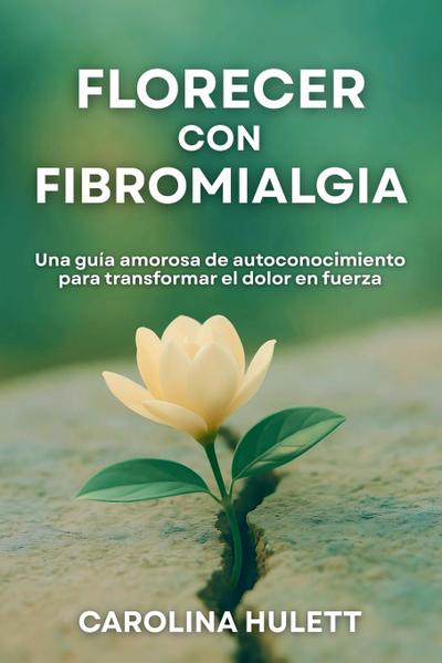 FLORECER CON FIBROMIALGIA