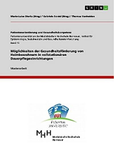 Möglichkeiten der Gesundheitsförderung von Heimbewohnern in vollstationären Dauerpflegeeinrichtungen