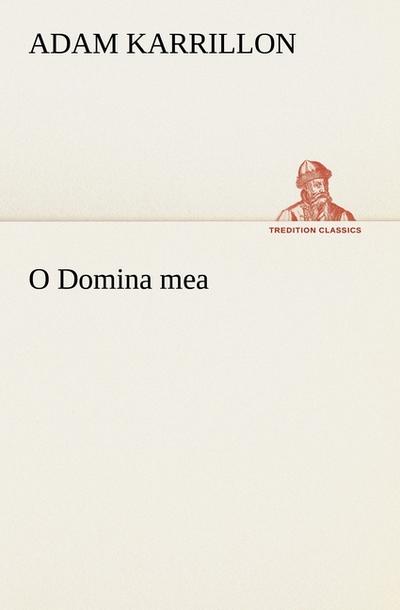 O Domina mea