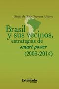 Brasil y sus vecinos: estrategias de smart power (2003-2014)