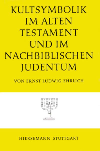 Kultsymbolik im Alten Testament und im nachbiblischen Judentum