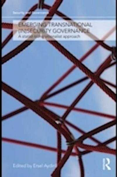 Emerging Transnational (In)security Governance