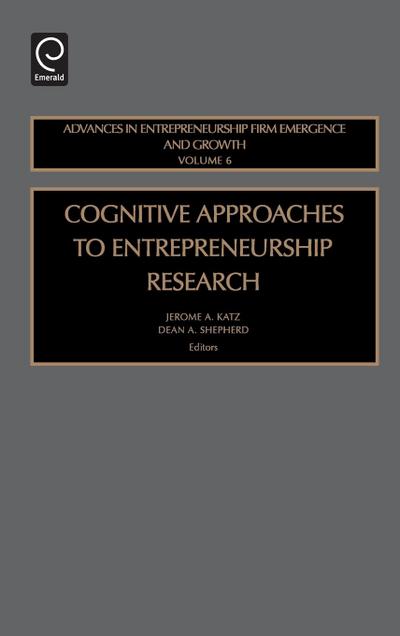 Cognitive Approaches to Entrepreneurship Research