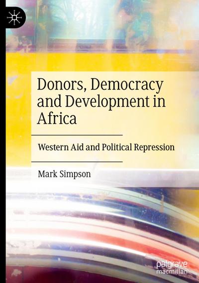 Donors, Democracy and Development in Africa