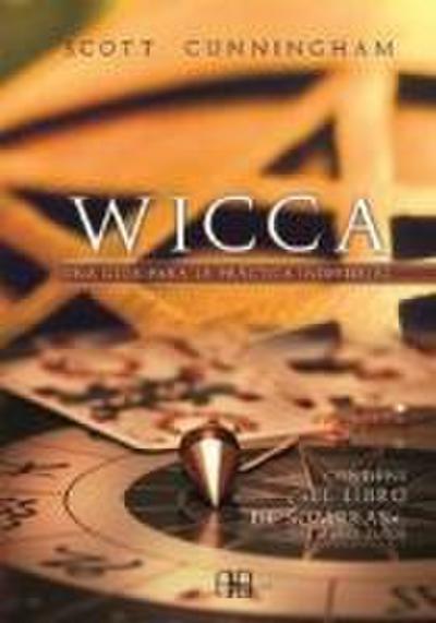 Wicca : una guía para la práctica individual