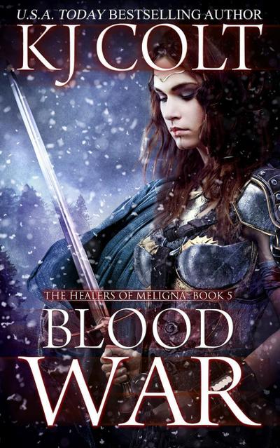 Blood War (The Healers of Meligna, #5)