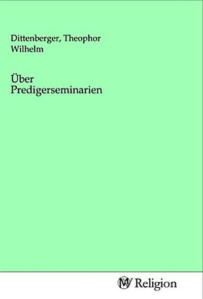 Über Predigerseminarien