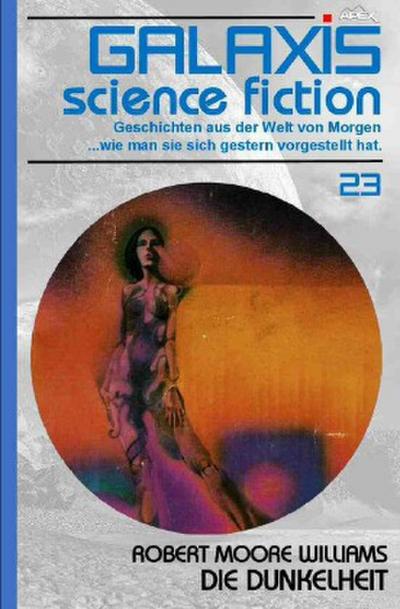 GALAXIS SCIENCE FICTION, Band 23: DIE DUNKELHEIT