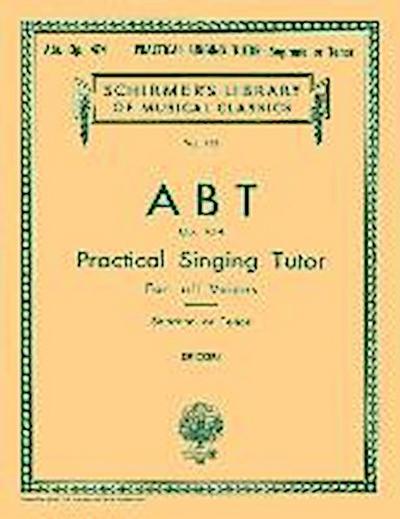 Practical Singing Tutor, Op. 474: Schirmer Library of Classics Volume 453 Voice Technique