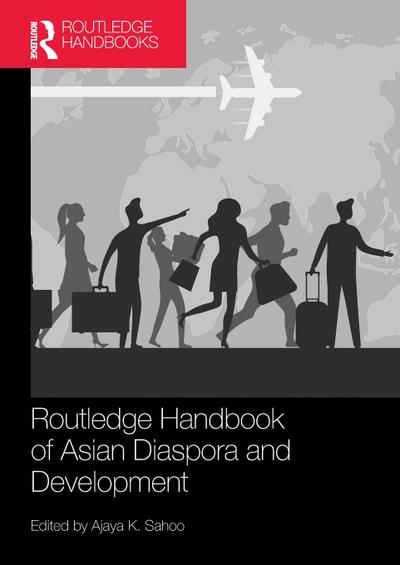 Routledge Handbook of Asian Diaspora and Development
