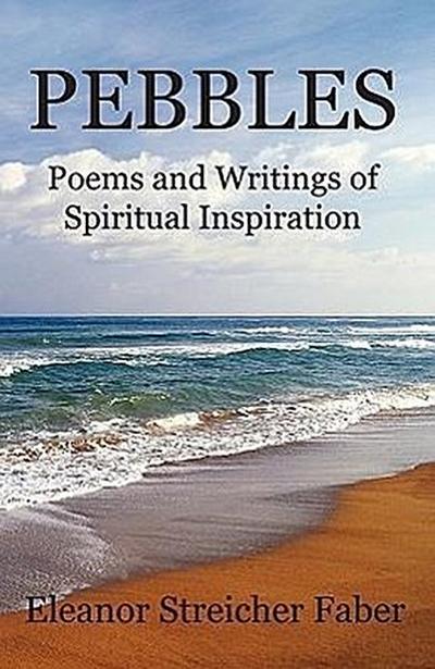 Pebbles: Poems and Writings of Spiritual Inspiration